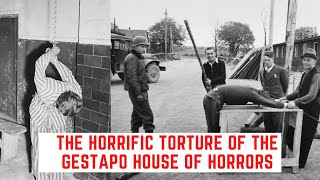 The HORRIFIC Torture Of The Gestapo House Of Horrors [upl. by Daisie]