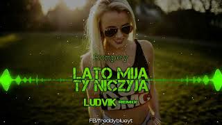 Rompey  Lato mija Ty niczyja Ludvik Disco Remix [upl. by Pacorro]