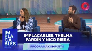 IMPLACABLES THELMA FARDÍN Y NICO RIERA  Implacables Completo  2807  El Nueve [upl. by Eiger]