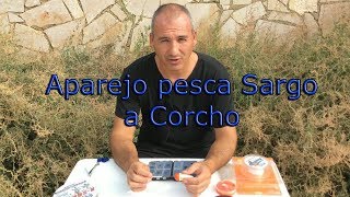 Iniciación Corcheo mar como hacer un Aparejo para pescar Sargos a Corcho SENCILLO y EFICAZ [upl. by Silvie]