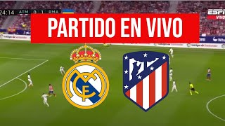 REAL MADRID vs ATLETICO MADRID en VIVO Liga de España [upl. by Kehoe]