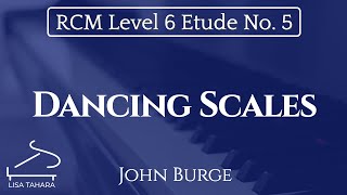 Dancing Scales by John Burge RCM Level 6 Etude  2015 Piano Celebration Series [upl. by Kailey]