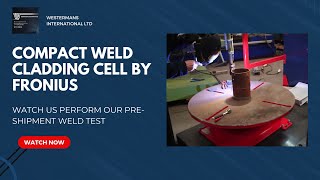 Watch Fronius Compact Hot Wire Cladding Station Weld Test [upl. by Odnumyer]