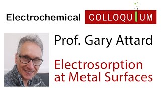 40 Prof Gary Attard  Electrosorption at Metal Surfaces [upl. by Ensoll]