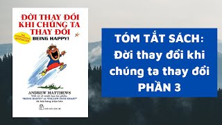 Tóm tắt sách quotĐỜI THAY ĐỔI KHI CHÚNG TA THAY ĐỔIquot PHẦN 3  ĐỌC SÁCH CÙNG TÔI MỖI NGÀY [upl. by Isiahi]