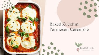 Baked Zucchini Parmesan Casserole Recipe [upl. by Aknaib954]