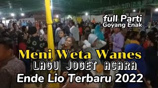 ⛔Meni Weta Wanes😍Lagu Joget Ende Lio Terbaru 2022🎵Jhonstayle X Sergon Wanes✔️ [upl. by Cyb918]