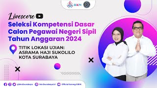 SESI 2  18 OKTOBER 2024 LIVESCORE SKD CPNS 2024  TILOK ASRAMA HAJI SUKOLILO SURABAYA [upl. by Parry]