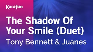 The Shadow of Your Smile duet  Tony Bennett amp Juanes  Karaoke Version  KaraFun [upl. by Ahsitra35]