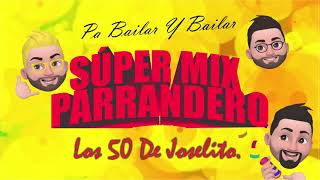 SUPER MIX PARRANDERO PARA BAILAR Y BAILAR HD  Los 50 De Joselito [upl. by Nadine]