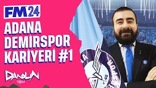 FM24 Adana Demirspor Kariyeri 1  Gidek gidek gel gidek [upl. by Yemar]