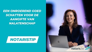 Notaristip hoe schat je een onroerend goed voor de aangifte van nalatenschap [upl. by Ahtnammas]