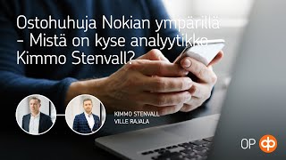 Ostohuhuja Nokian ympärillä  Mistä on kyse analyytikko Kimmo Stenvall [upl. by Zysk]