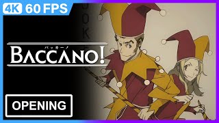 Baccano Opening  4K  60FPS  Creditless [upl. by Ilaire]