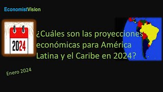 Proyecciones Economicas de Latinoamerica en 2024 [upl. by Welcher711]