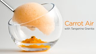 Carrot Air with Tangerine Granita  Molecular Gastronomy light foam [upl. by Angadreme]