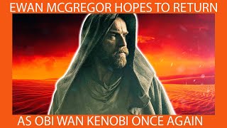 EWAN MCGREGOR TALKS ABOUT RETURNING AS OBI WAN KENOBI ONCE AGAIN 1 [upl. by Gonsalve]