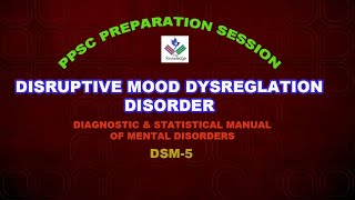 Disruptive Mood Dysregulation Disorder  Abnormal Psychology  PPSC Preparation Session [upl. by Lavina13]