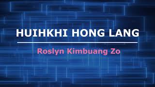 Huihkhi Hong Lang  Roslyn Kimbuang Zo  Karaoke  Lamal [upl. by Saxon]