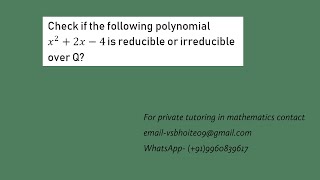 Check if the following polynomial x22x4 is reducible or irreducible over Q [upl. by Terti444]