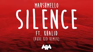 Marshmello ft Khalid  Silence Rude Kid Remix [upl. by Alvera]