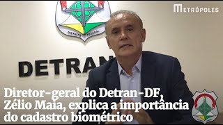 Diretorgeral do DetranDF Zélio Maia explica a importância do cadastro biométrico [upl. by Ynattir]