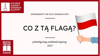 CO Z TĄ FLAGĄ  Film edukacyjny o fladze Polski  Dzień Flagi 2021 [upl. by Llevra250]