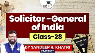 Constitution of India  Class 28  Solicitor General of India  StudyIQ Judiciary [upl. by Ardnalahs]