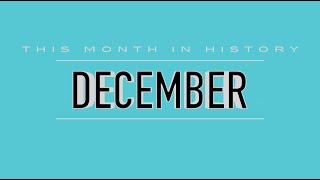 This Month in History  December [upl. by Knapp956]