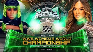 WRESTLEMANIA XLNAOMI VS NIA JAXWWE WORLD WOMENS CHAMPIONSHIP [upl. by Aitenev516]