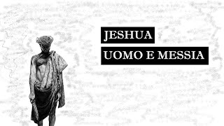 quotJeshua Uomo e Messiaquot [upl. by Nnylrahc390]