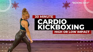 30 Minute Cardio Kickboxing Workout  High or Low impact Options [upl. by Eckardt17]