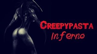 CREEPYPASTA  INFERNO [upl. by Amees760]