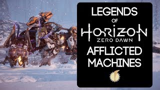 Legends of Horizon Zero Dawn Afflicted Machines [upl. by Htrowslle]