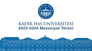 Kadir Has Üniversitesi 2024 Mezuniyet Töreni [upl. by Shanly]