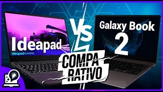 Galaxy book 2 vs Ideapad gaming 3i  Comparativo de Notebooks [upl. by Aylad]