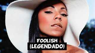 Ashanti  Foolish Legendado [upl. by Ttenyl]