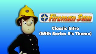 Classic Fireman Sam Opening with Series 5s Theme [upl. by Letney967]