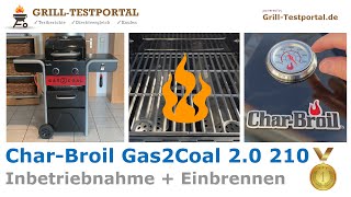 CharBroil Gas2Coal 20 210 🥇 Erste Inbetriebnahme  Gasgrill einbrennen [upl. by Alrzc]