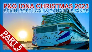 PampO Iona Christmas 2023  Spain Portugal amp Canary Cruise Part 5  Fuerteventura  Solo Traveler [upl. by Dranek966]