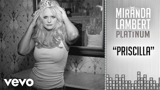 Miranda Lambert  Priscilla Audio [upl. by Letney536]