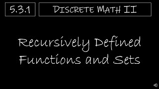 Discrete Math II  531 Recursively Defined Functions and Sets [upl. by Tallbott]