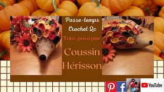 Coussin Hérisson  Passetemps crochet Qc  Tuto pas à pas [upl. by Shippee]