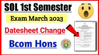 SOL Bcom Hons First Semester Datesheet change March 2023 NEP  Sol 1st Semester Exam 2023 [upl. by Maro508]