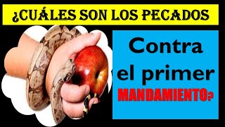 PECADOS contra el PRIMER MANDAMIENTO ocho formas de ofender a Dios [upl. by Keldon538]