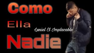 07Como Ella NADIE  Luniel el Implacable Video OficialAUDIO OFICIALMi Pasión ❤️‍🔥❤️‍🔥 [upl. by Frulla]