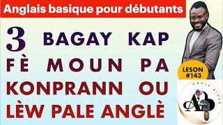 Leson 143 Aprann pale anglais pou moun konprann Anglais basique pour Debutants [upl. by Finnegan]