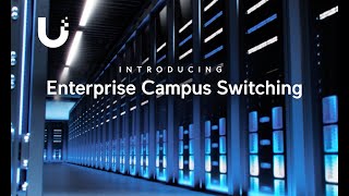 Introducing UniFi Enterprise Campus Switching [upl. by Genni]