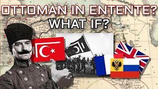 What if the Ottoman Empire joined the Entente in WW1 Alternate History [upl. by Konopka]