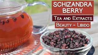 Schizandra Berry Tea and Extracts Renowned Beauty Herb and Sexual Tonic [upl. by Meuser63]